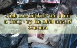 Cách nào hitclub sau 1 tuần dùng   uy tín nhất macOS Sonoma