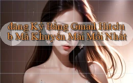 đăng ký bằng gmail hitclub mã khuyến mãi mới nhất