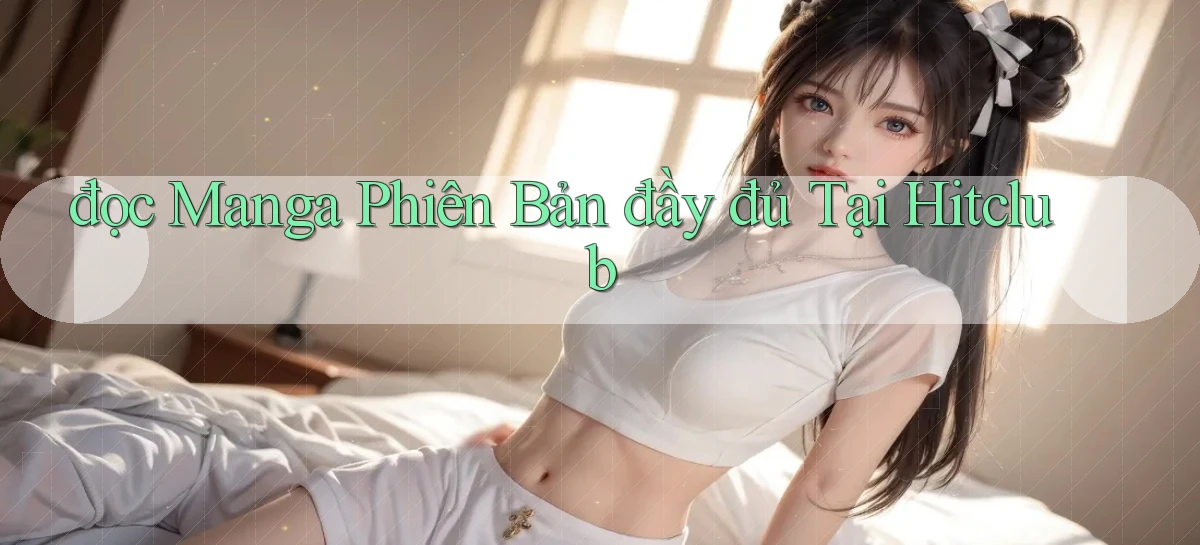 đọc manga phiên bản đầy đủ tại hitclub