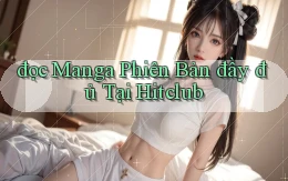 đọc manga phiên bản đầy đủ tại hitclub