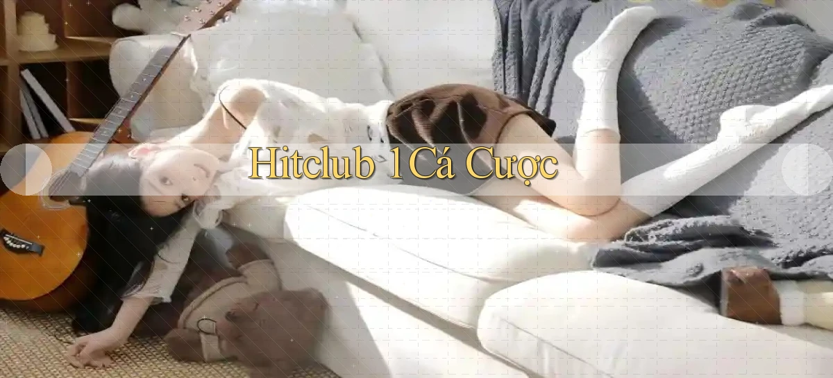 hitclub 1 cá cược