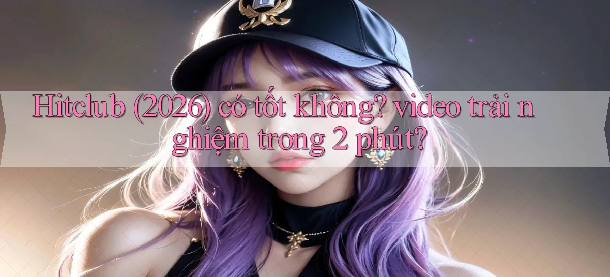 hitclub   Website Game Mới   Link Đáng Tin