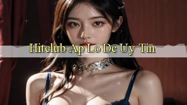hitclub ap lo de uy tin