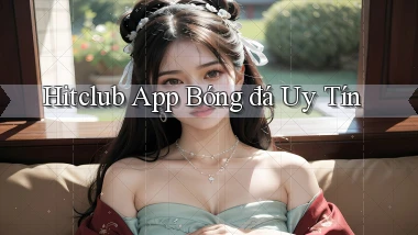 hitclub app bóng đá uy tín