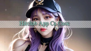hitclub app ca cuoc