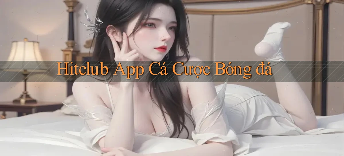 hitclub   Website Game Mới   Link Đáng Tin