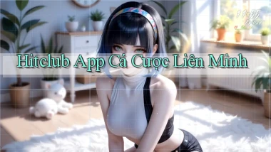 hitclub app cá cược liên minh