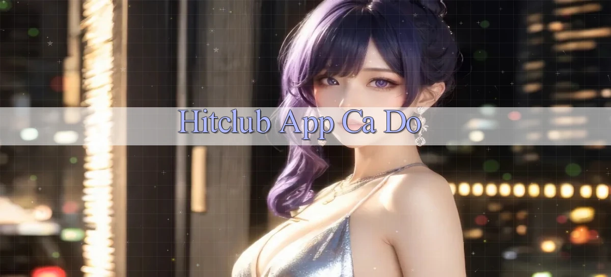 hitclub app cá độ