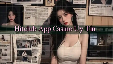 hitclub app casino uy tín