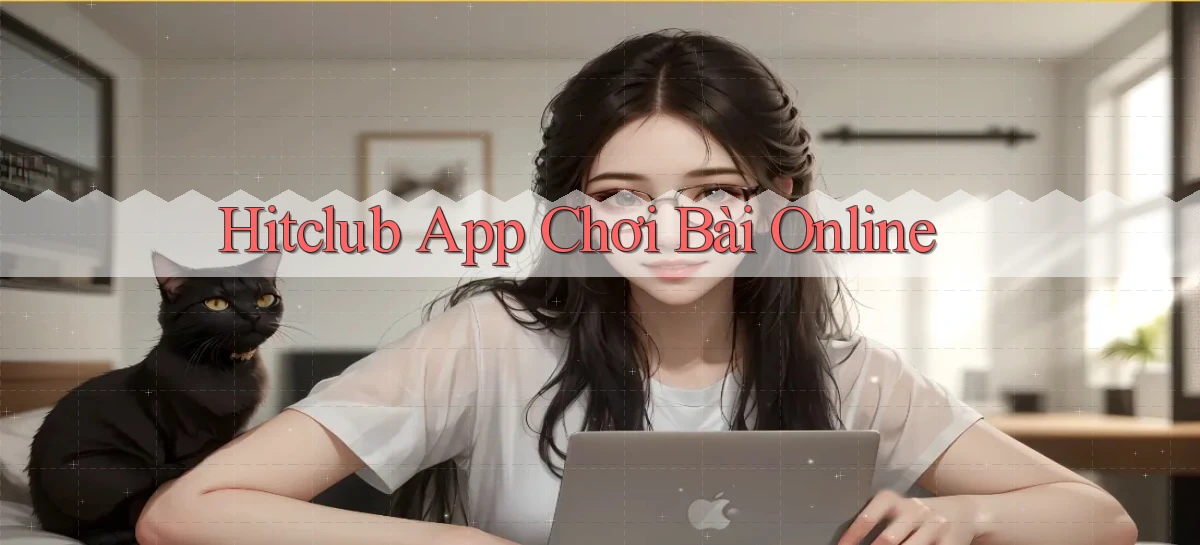 hitclub app chơi bài online