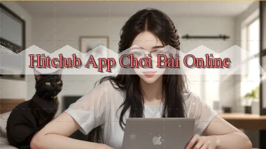 hitclub app chơi bài online