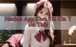 hitclub app chơi tài xỉu tiền thật