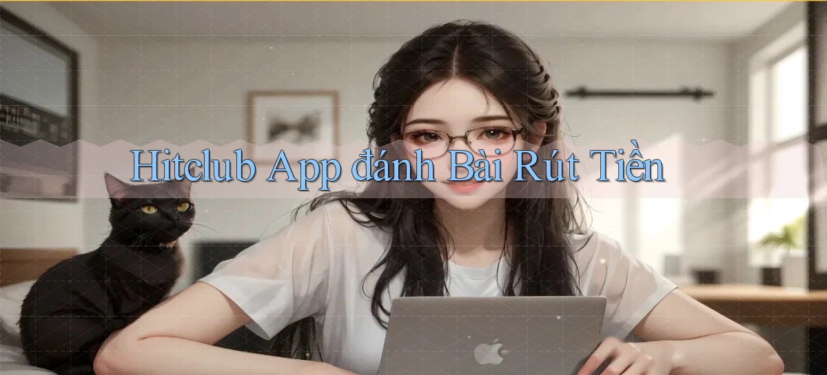 hitclub app đánh bài rút tiền