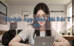 hitclub app đánh bài rút tiền