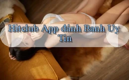 hitclub app đánh banh uy tín