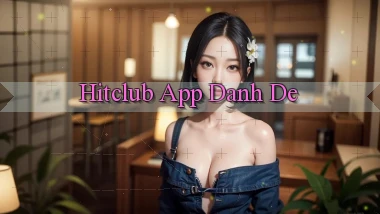 hitclub app danh de