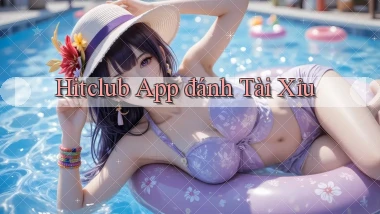 hitclub app đánh tài xỉu