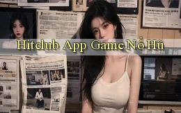 hitclub app game nổ hũ