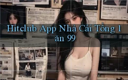 hitclub app nhà cái tổng 1 ăn 99