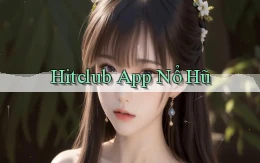 hitclub app nổ hũ