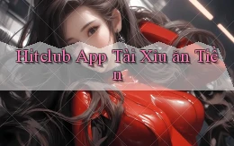 hitclub app tài xỉu ăn tiền