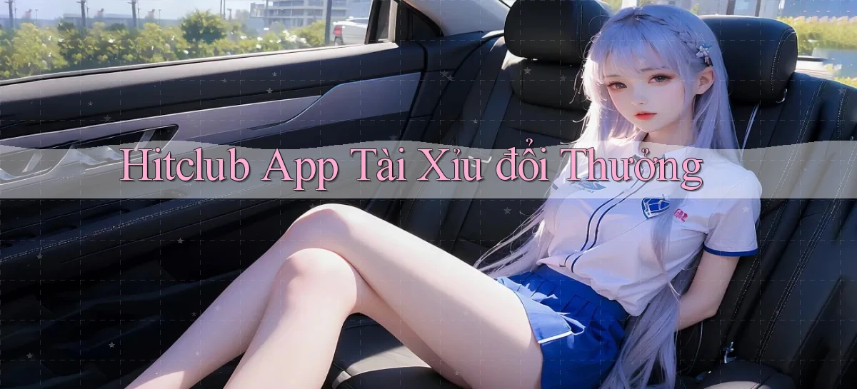 hitclub app tài xỉu đổi thưởng