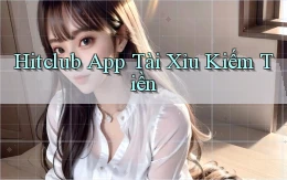 hitclub app tài xỉu kiếm tiền