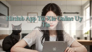 hitclub app tài xỉu online uy tín