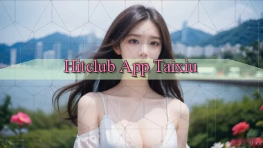 hitclub app taixiu