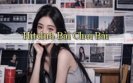 hitclub bài chơi bài