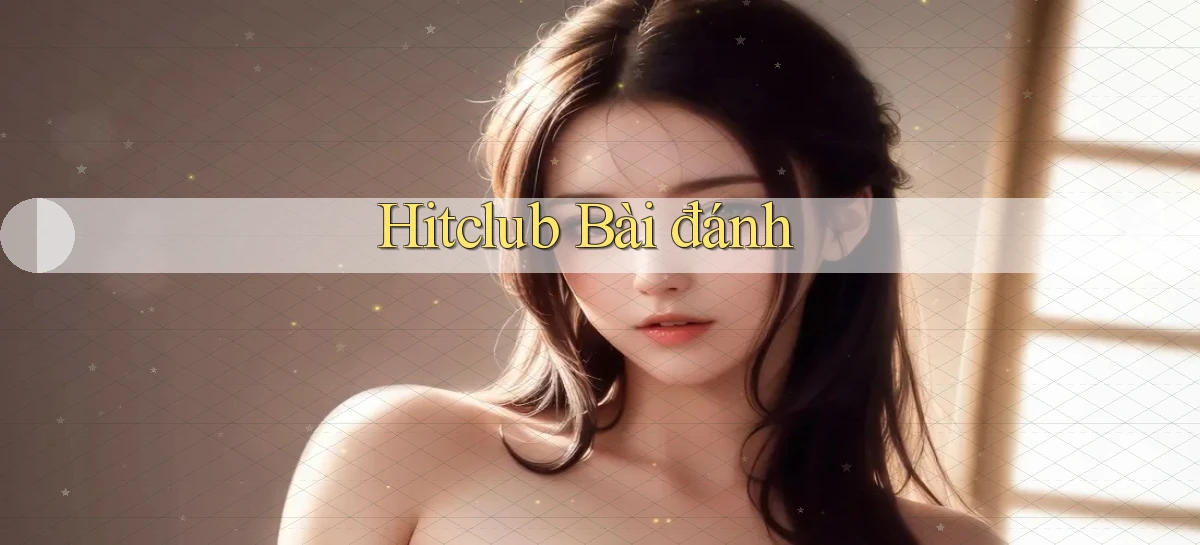 hitclub bài đánh