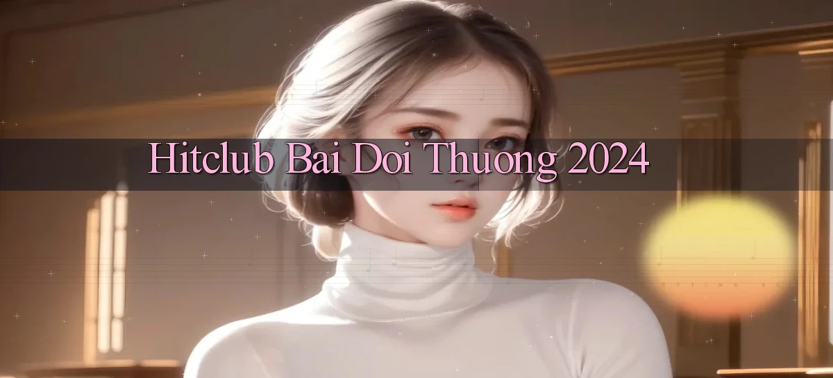 hitclub bai doi thuong 2024