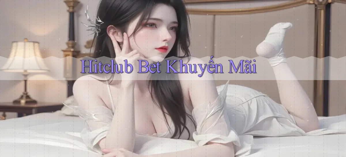 hitclub   Website Game Mới   Link Đáng Tin