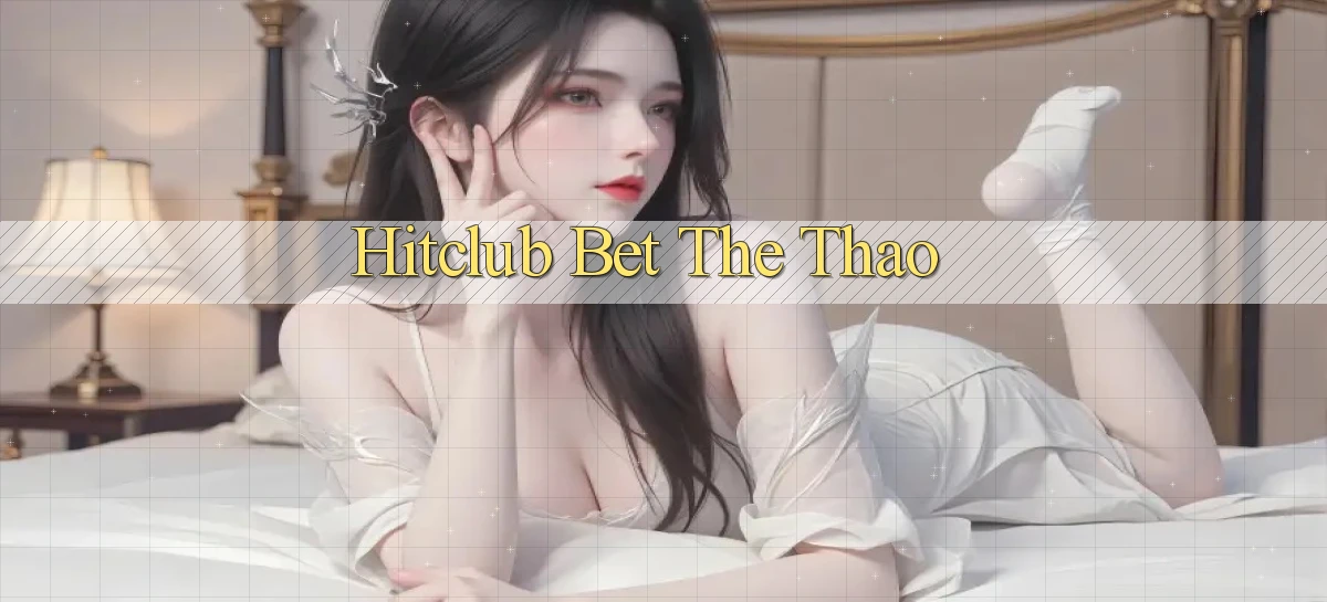 hitclub   Website Game Mới   Link Đáng Tin