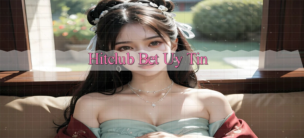 hitclub bet uy tín