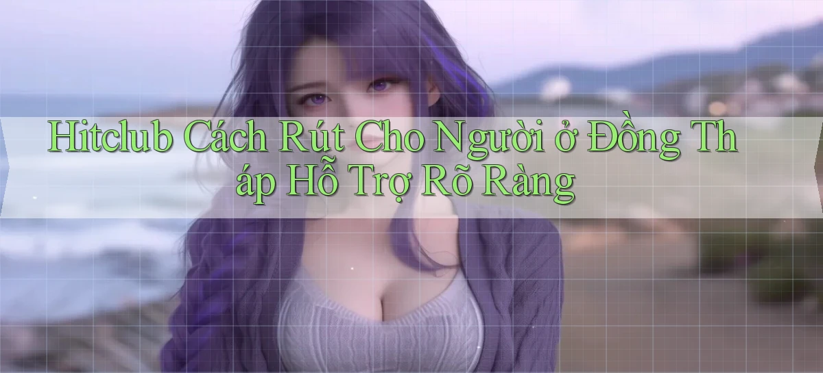 hitclub   Website Game Mới   Link Đáng Tin