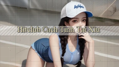 hitclub  cach tinh tai xiu