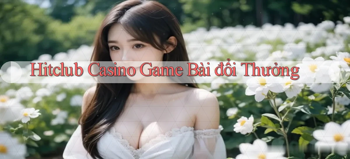 hitclub   Website Game Mới   Link Đáng Tin