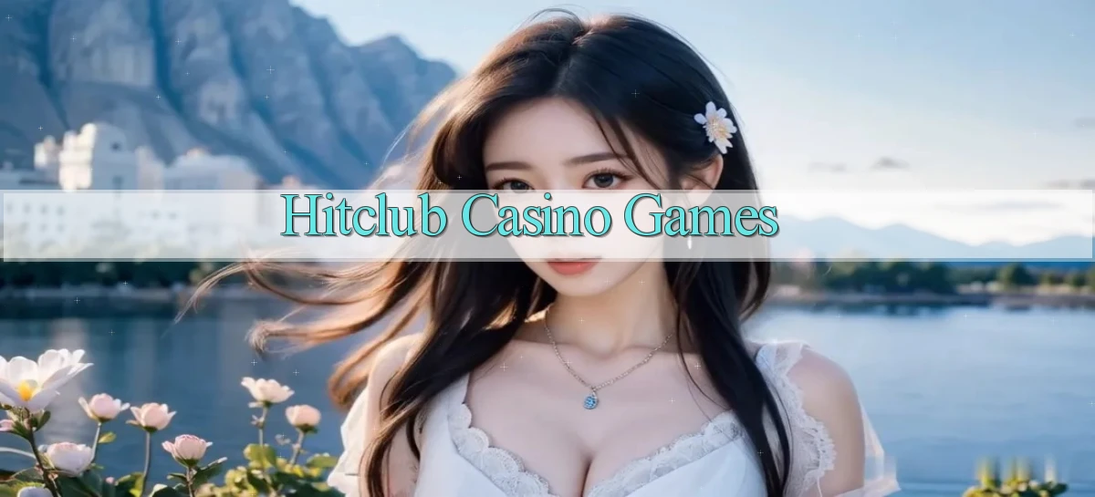 hitclub casino games