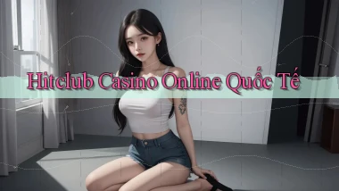hitclub casino online quốc tế