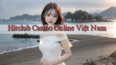 hitclub casino online việt nam