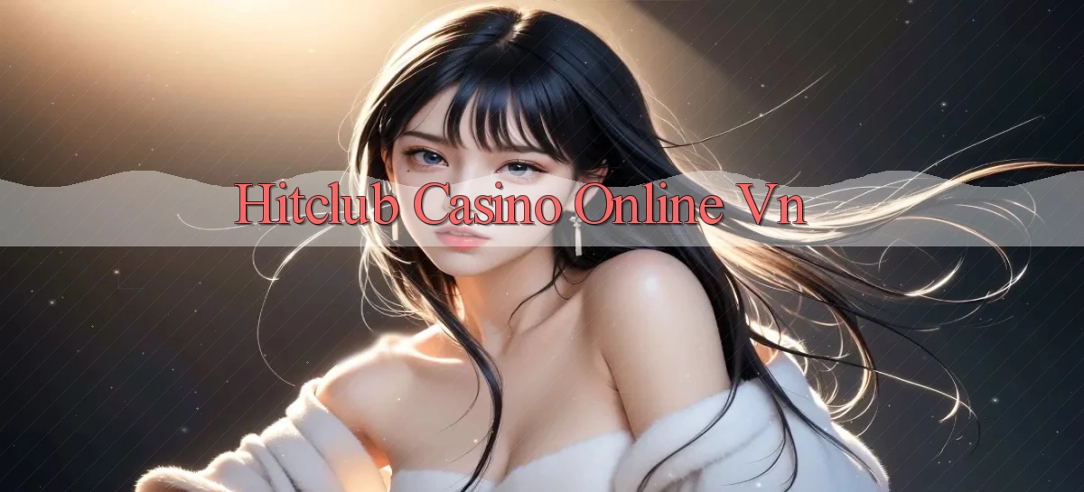 hitclub   Website Game Mới   Link Đáng Tin