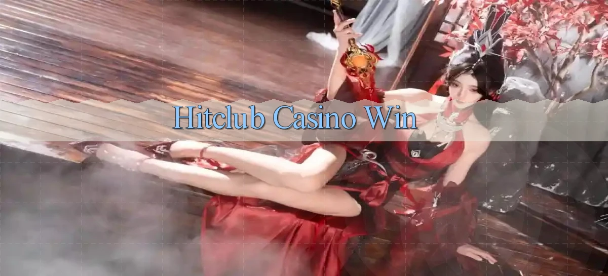 hitclub casino win