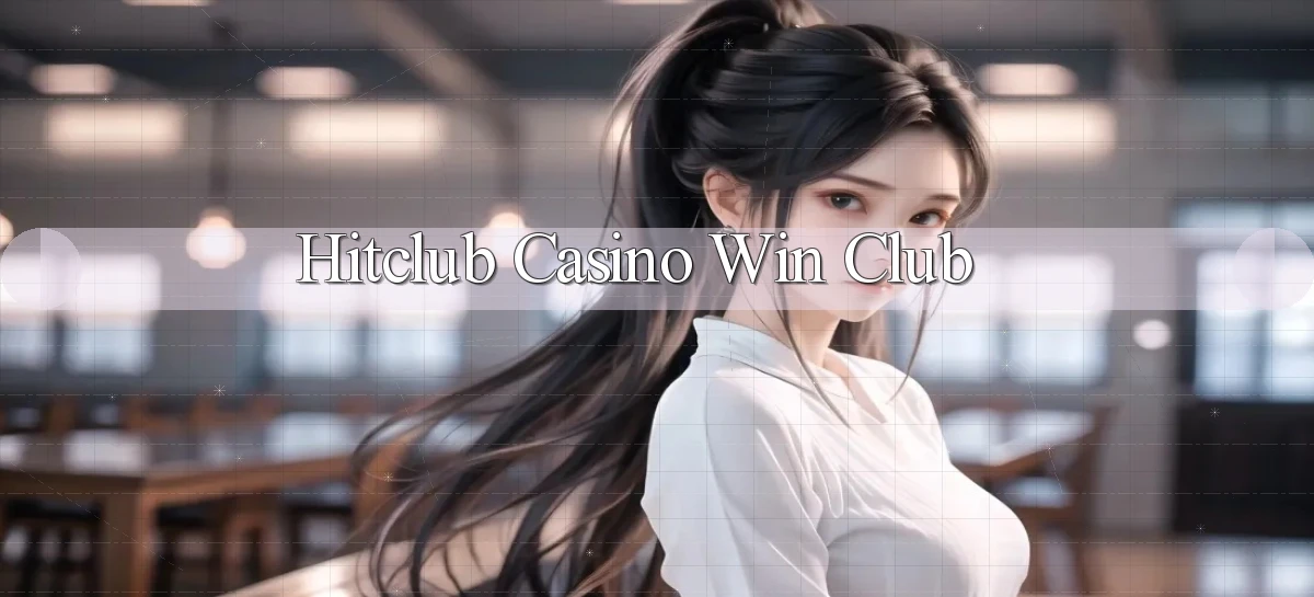 hitclub casino win club