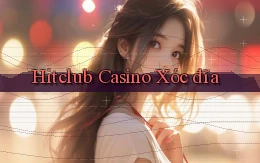 hitclub casino xóc đĩa