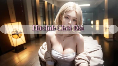 hitclub  chơi bài