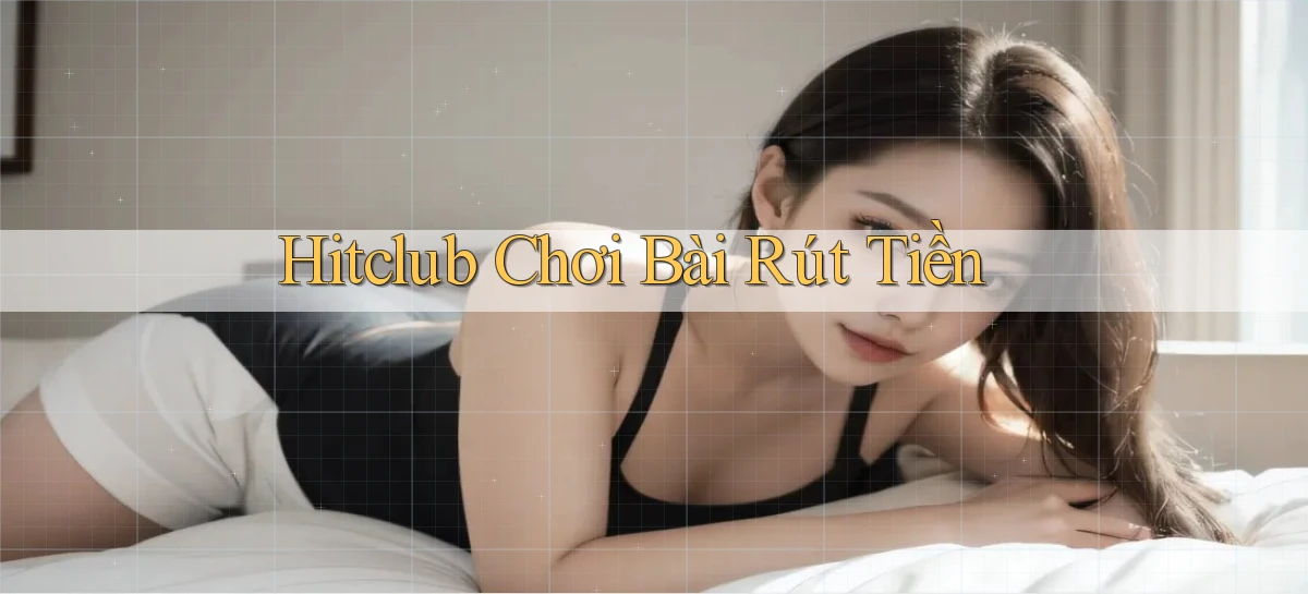 hitclub   Website Game Mới   Link Đáng Tin