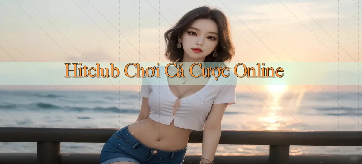 hitclub   Website Game Mới   Link Đáng Tin