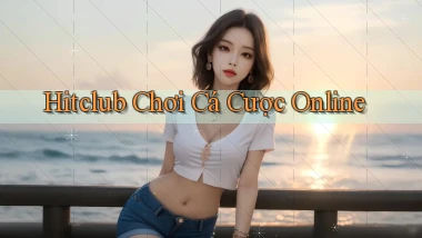 hitclub  chơi cá cược online