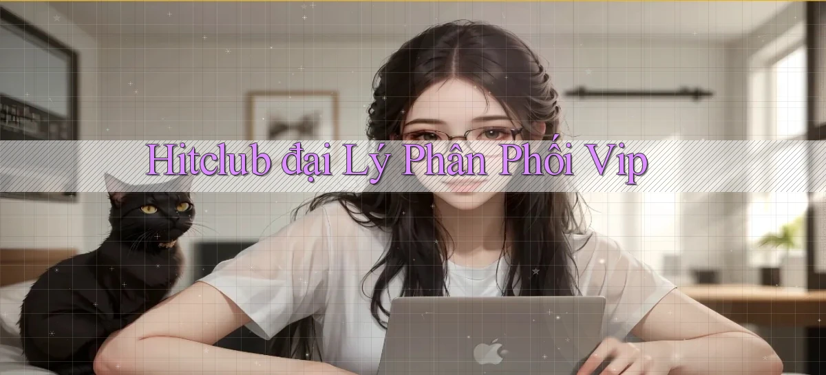 hitclub  đại lý phân phối vip